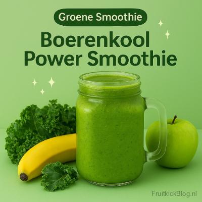 Boerenkool Power Smoothie 3 Krachtige Boerenkool Power Smoothie met boerenkool, banaan en citrusfruit