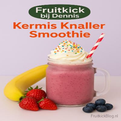 Kermis Knaller Smoothie 6 Kermis Knaller Kermis Knaller Smoothie