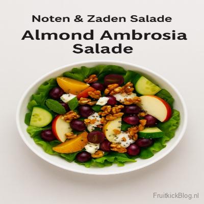 Almond Ambrosia - Noten & Zaden Salade 4 Almond Ambrosia salade met amandelen en fruit – gezonde noten en zaden salade