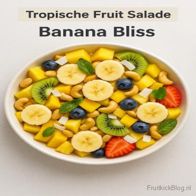 Banana Bliss Fruit Salade 3 Banana Bliss salade met banaan en tropisch fruit – frisse tropische fruitsalade.