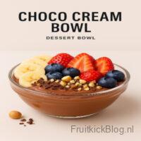 Choco Cream Bowl 1 Romige Choco Cream Bowl met chocolade en fruit – voedzaam en lekker toetje