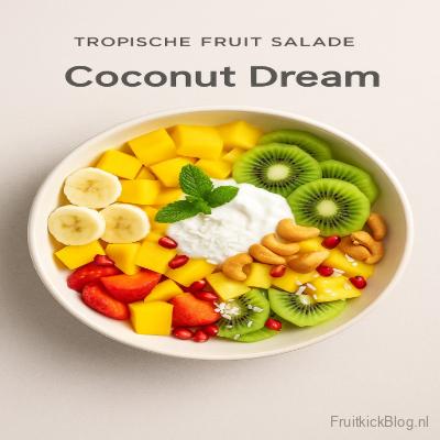 Coconut Dream Fruit Salade 2 Coconut Dream salade met kokos en exotisch fruit – gezonde tropische fruitsalade.
