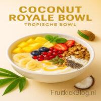 Coconut Royale Bowl - Tropische Bowl 6 Coconut Royale bowl met kokos en tropisch fruit β luxe tropische bowl