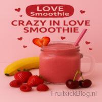 Crazy In Love Smoothie 6 Crazy in Love Smoothie – fruitige en gezonde love smoothie vol energie en passie.
