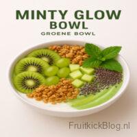 Minty Glow Bowl - Groene Bowl 4 Minty Glow Bowl met munt, kiwi en fruit – verfrissende groene bowl.