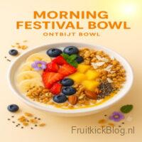 Morning Festival Bowl - Fruitkickblog 5 Morning Festival ontbijt bowl met kleurrijk fruit – frisse en gezonde ontbijtbowl.