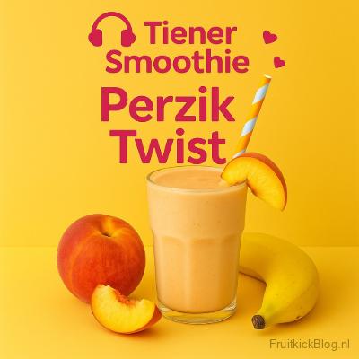 Perzik Twist Smoothie 3 Tiener smoothie Perzik Twist met perzik, sinaasappel en een frisse kick.