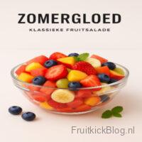 Zomergloed fruitsalade met sappig zomerfruit – gezonde klassieke salade