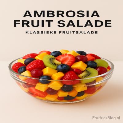 Ambrosia - Klassieke Fruit Salade 4 Ambrosia salade met fruit en romige dressing – klassieke gezonde fruitsalade