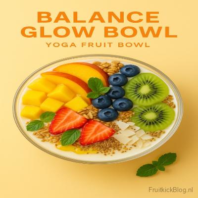 Balance Glow - Yoga Fruit Bowl 3 Balance Glow Bowl met kleurrijk fruit – frisse en voedzame yoga bowl.
