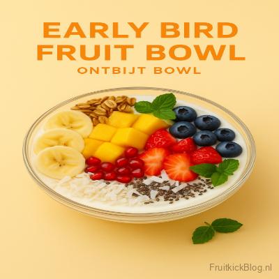 Early Bird Fruit Ontbijt Bowl 3 Early Bird Bowl met fruit en yoghurt – gezonde ontbijtbowl voor een energieke start