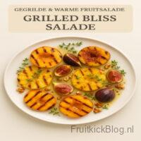 Grilled Bliss - Gegrilde & Warme Salade 3 Grilled Bliss salade met gegrild fruit – warme en gezonde fruitsalade