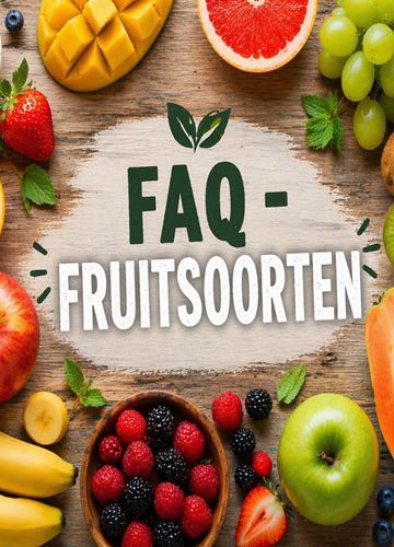 FAQ over verschillende fruitsoorten
