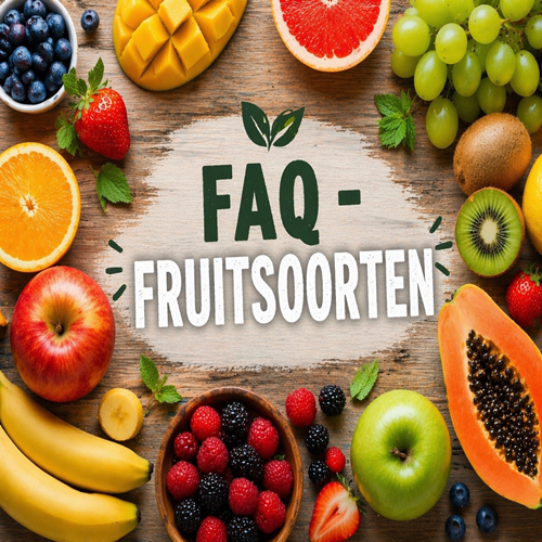 FAQ over verschillende fruitsoorten